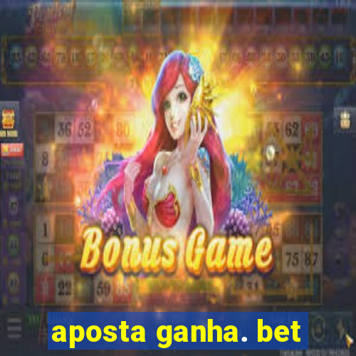 aposta ganha. bet